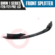 Load image into Gallery viewer, BMW 1 SERIES F20 F21 PRE-LCI 2011 - 2014 GLOSS BLACK FRONT BUMPER SPLITTER LIP